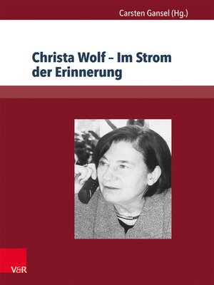 cover image of Christa Wolf – Im Strom der Erinnerung